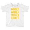 winner winner chicken dinner 2 Toddler T-shirt