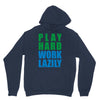 play hard, work lazily Unisex Hoodie