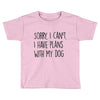 SORRY, I CAN'T. Toddler T-shirt