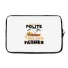 I Was Once A Polite Well Mannered Young Lady And The I Became A Farmer Laptop sleeve