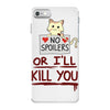 no spoilers... or i'll kill you iPhone 7 Case