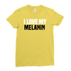 i love my melanin Ladies Fitted T-Shirt