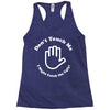 don't touch me i might catch the ugly! Racerback Tank
