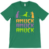 amuck, amuck, amuck! T-Shirt