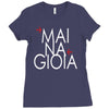 mai na gioia Ladies Fitted T-Shirt