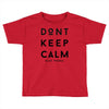 don't keep calm, said vodka Toddler T-shirt