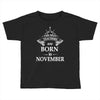 The best teachers are born in  November Toddler T-shirt