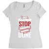 I'm A Plasterer I Don't Stop When I'm Tired I Stop When I'm Done Women's Triblend Scoop T-shirt