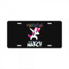 Unicorns are Born in March Dabbing License Plate