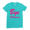 bye felicia Ladies Fitted T-Shirt