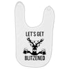 let's get blitzened Baby Bibs