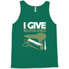 i give blowjobs Tank Top