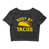 body by tacos funny Crop Top