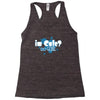 im cute no shit baby Racerback Tank