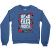 Women's March Hear Our Voice Crewneck Sweatshirt