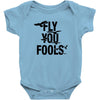 Fly You Fools Baby Bodysuit