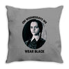 on wednesdays we wear black Throw Pillow