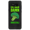 Eat Your Damn Broccoli Samsung Galaxy S8
