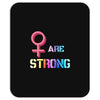 Women's March We are Strong Mousepad