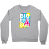 big hair dont care Crewneck Sweatshirt