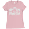 i'll fix it in photoshop Ladies Fitted T-Shirt