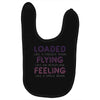 loaded like a freight train flying like an aeroplane feeling like a sp Baby Bibs