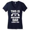 this is what an awesome dad looks like Women's V-Neck T-Shirt