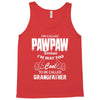 I'm Called Pawpaw Because  I'm Way Too Cool To Be Called Grandfather Tank Top