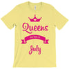queens are born in july T-Shirt