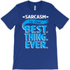 sarcasm is the best thing T-Shirt