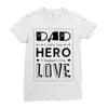 dad a son's first hero a daughters first love Ladies Fitted T-Shirt