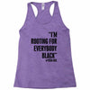 rooting for everybody t shirt Racerback Tank
