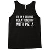 i'm in a serious relationship with pizza Tank Top