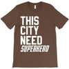 this city need superhero T-Shirt