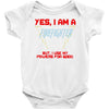 yes i am a firefighter Baby Onesie