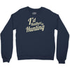 i'd rather be hunting Crewneck Sweatshirt