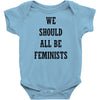 we should all be feminists Infant Clothing