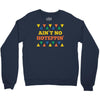 ain't no hoteppin Crewneck Sweatshirt