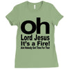 oh lord jesus it's a fire Ladies Fitted T-Shirt