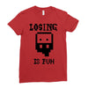 losing is fun! Ladies Fitted T-Shirt