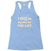 i kiss my dog on the lips Racerback Tank