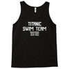 titanic swim team 1912 funny Tank Top