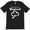 welcome to england! T-Shirt