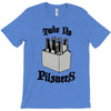 take no pilsners T-Shirt