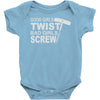 good girls twist bad girls screw Baby Onesie