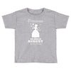 Princesses Are Born In August Toddler T-shirt