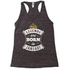 Legends Are Born In January Racerback Tank