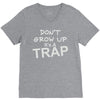 don't grow up it's a trap V-Neck Tee
