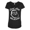 don't stop believing Maternity Scoop Neck T-shirt