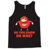 Do You Know Da Wae, THE WAY, DA WAE, Finding Da Wae, Ugandan Knuckles, Tank Top